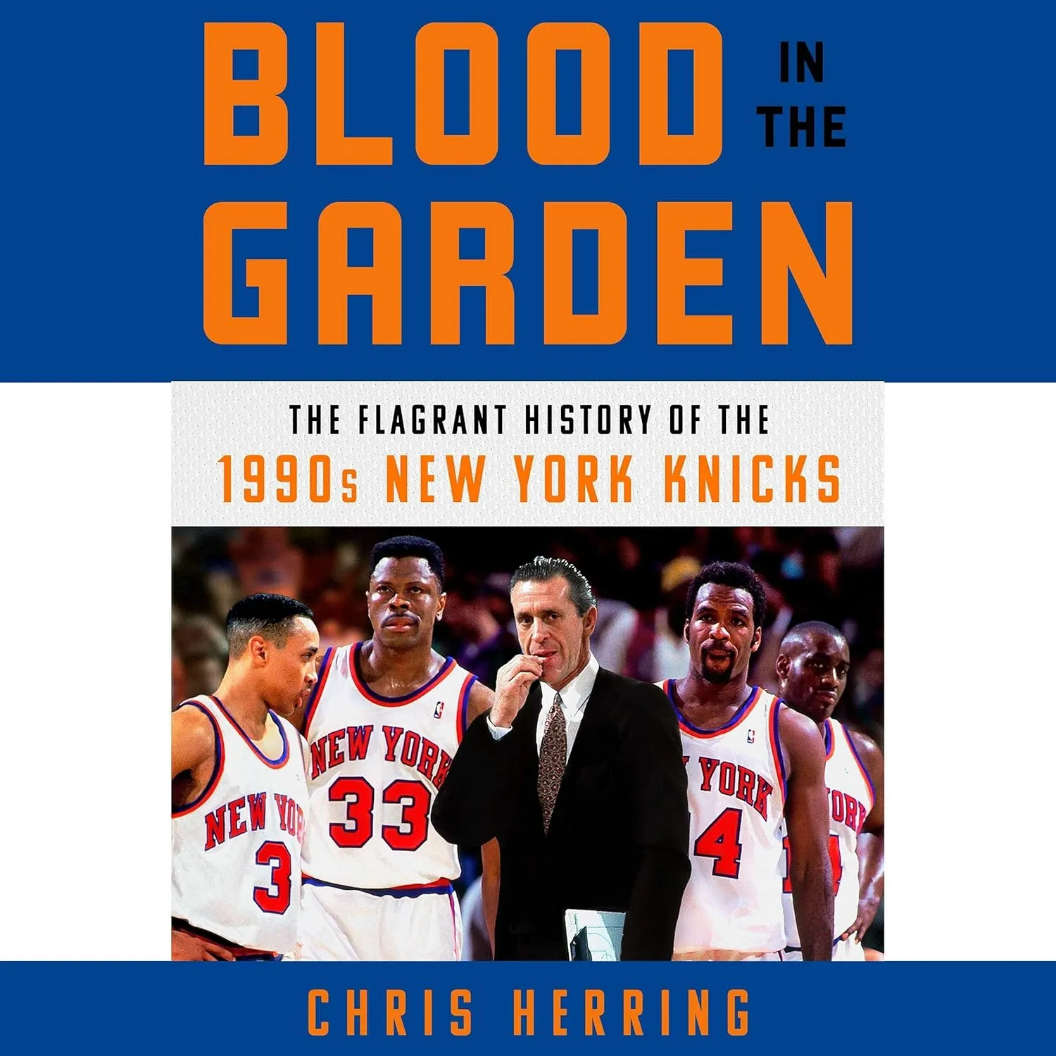 Blood in the Garden: The Flagrant History of the 1990s New York Knicks Audio CD  Unabridged, January 18, 2022